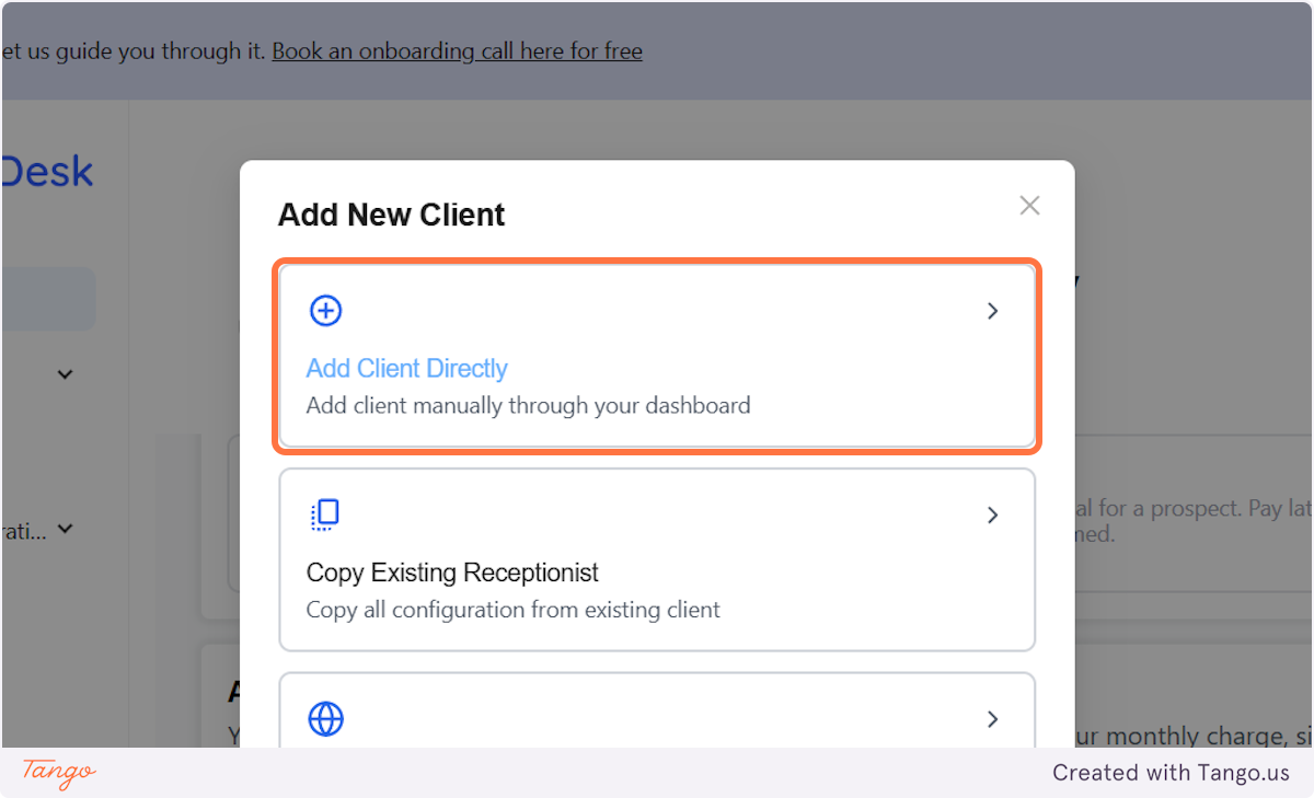 Click on Add Client Directly Add client manually through your dashboard.